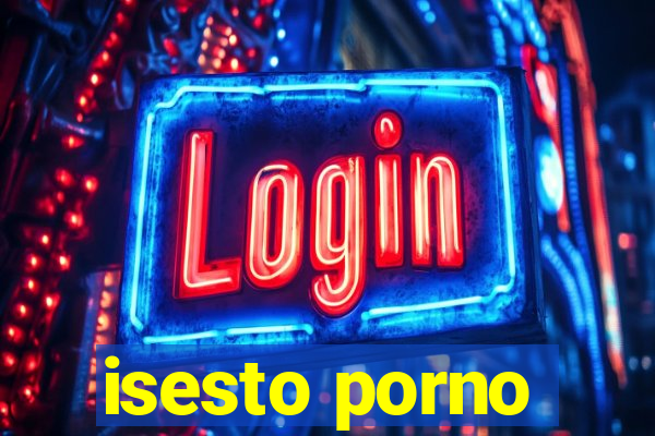 isesto porno
